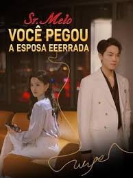SR. MELO VOCÊ PEGOU A ESPOSA ERRADA