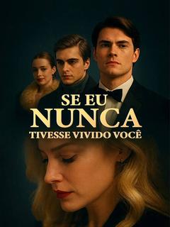 Se Eu Nunca Tivesse Vivido Você Dublado