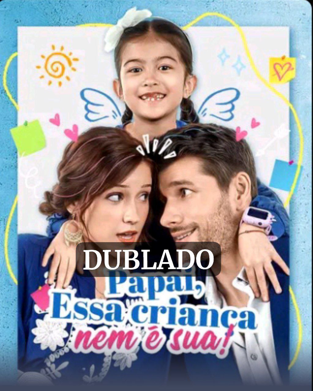PAPAI ESSA CRIANÇA NEM É SUA (DUBLADO)