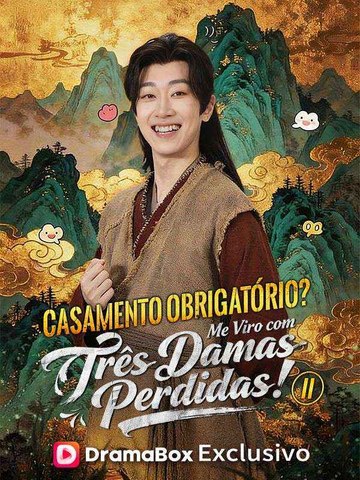 Casamento Obrigatório? Me Viro com Três Damas Perdidas!