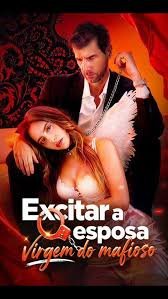 EXCITAR A ESPOSA VIRGEM DO MAFIOSO